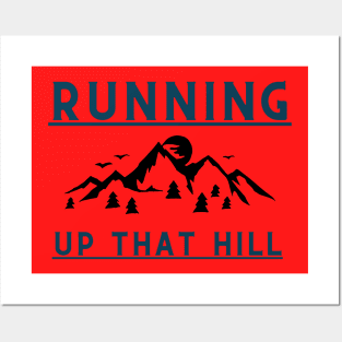 Running up that hill Posters and Art